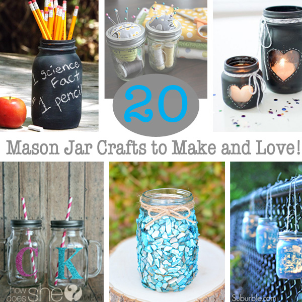 20 Mason Jar Crafts to Make and Love! How Does She