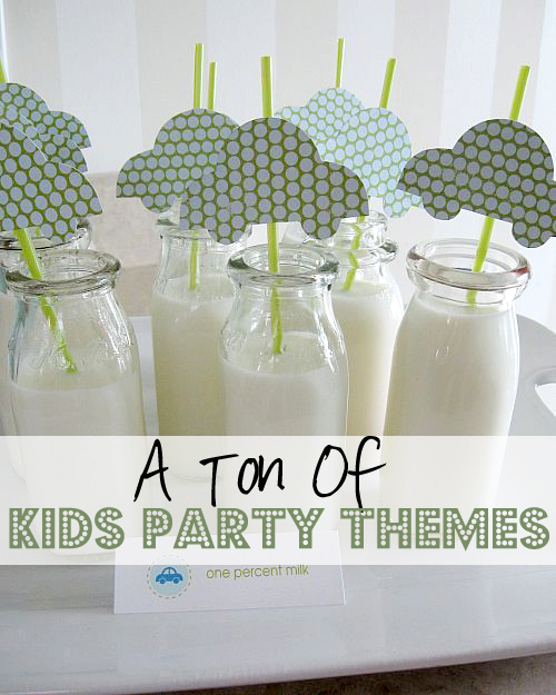 A Ton Of Kids Party Themes