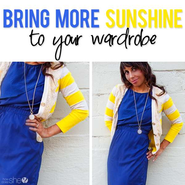 Bring more sunshine to your wardrobe