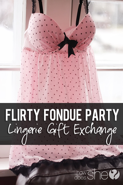 Fancy Flirty Fondue Party Lingerie Gift Exchange