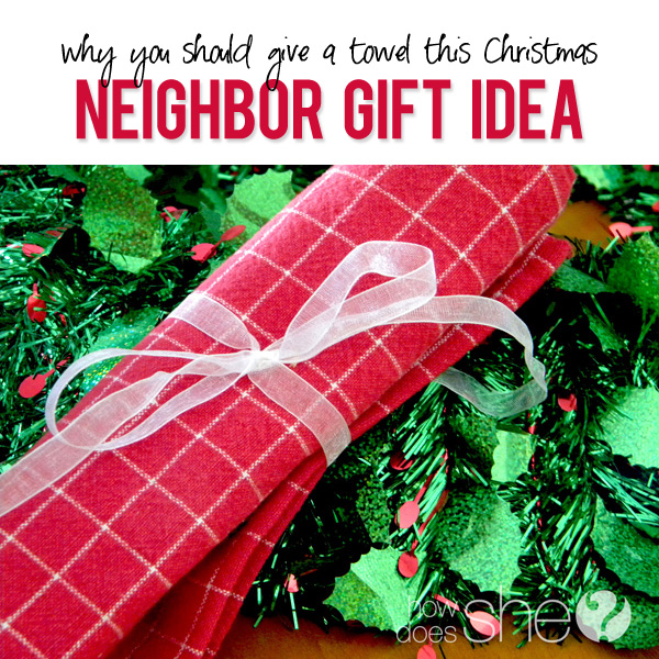 neighbor gift towel