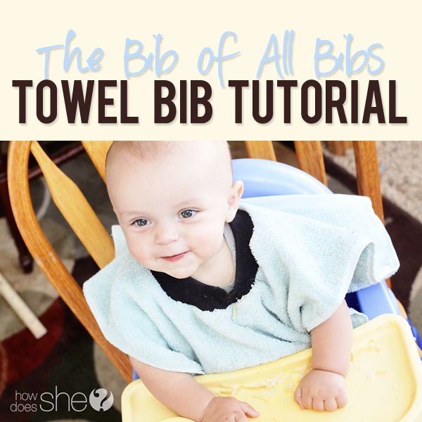 The Bib of All Bibs Towel Bib Tutorial