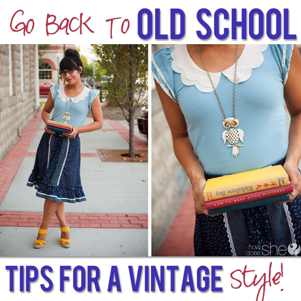 Tips For Dressing in old style vintage