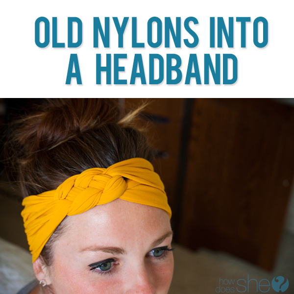 Turn your Old Nylon into a Headband
