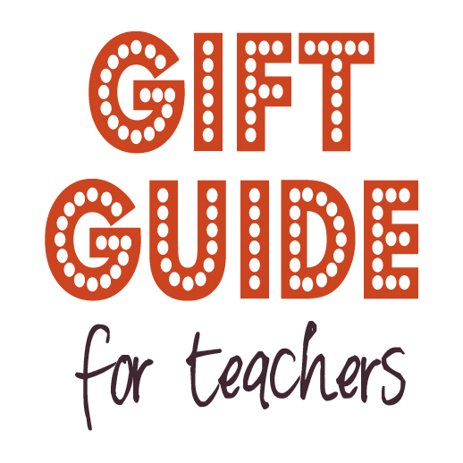 Gift Guide – Teachers